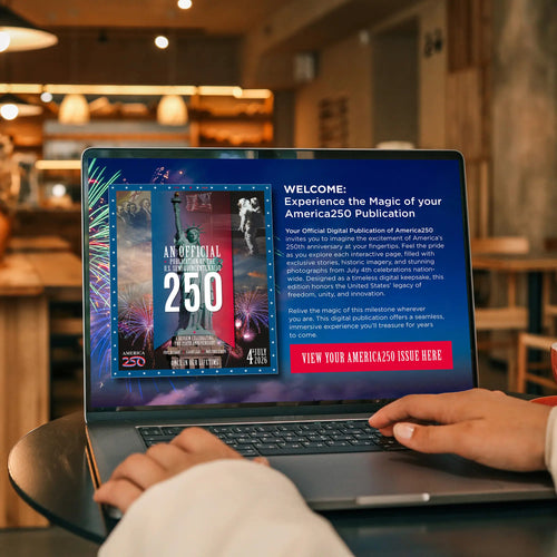 An Official Deluxe Web-Based Digital Edition of America’s 250th Anniversary Celebrations. PRESALE! Powered by Vertiqul